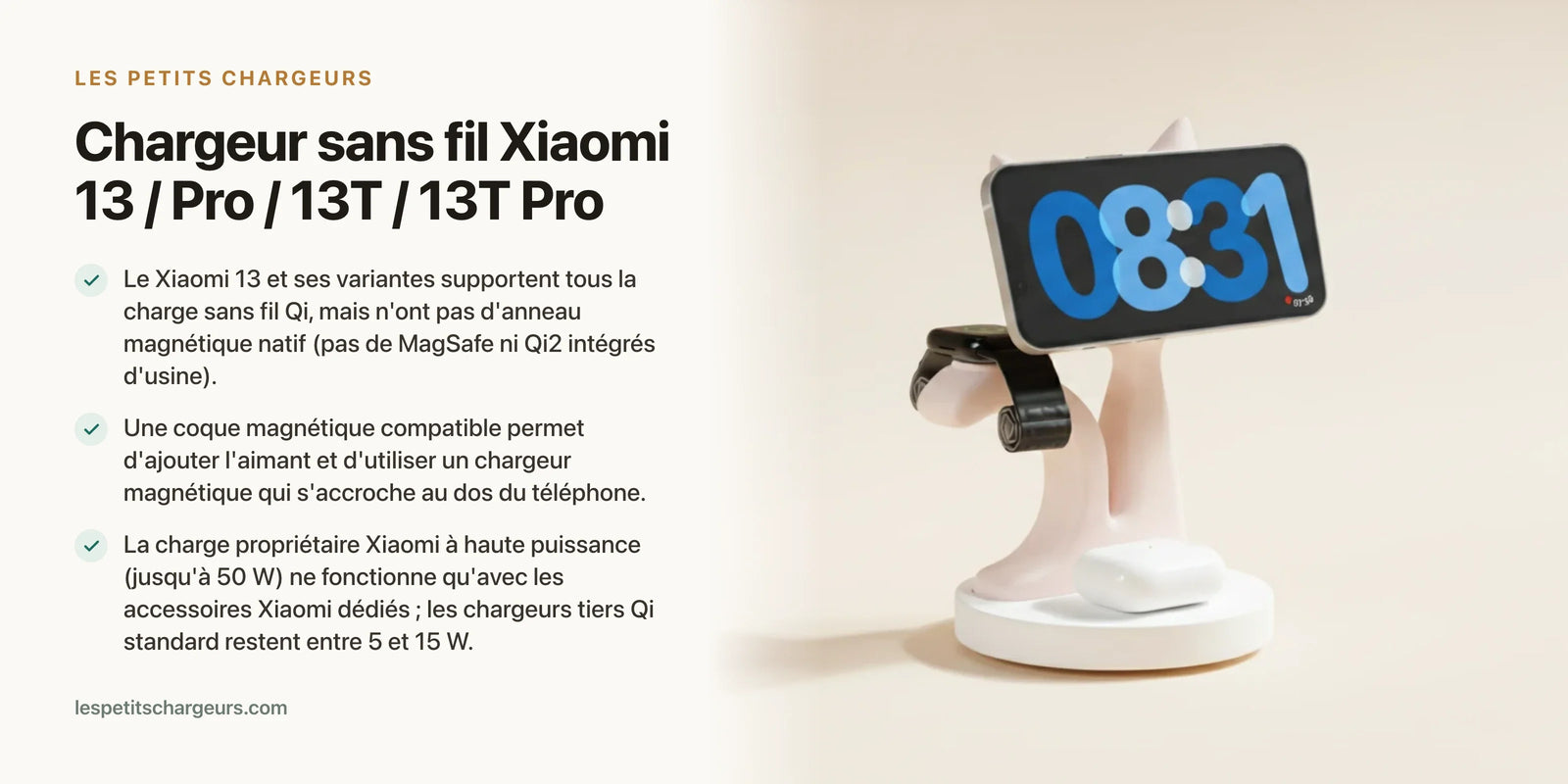 Chargeur sans fil Xiaomi 13 / Pro / 13T / 13T Pro : Qi et MagSafe — chargeur sans fil Les Petits Chargeurs