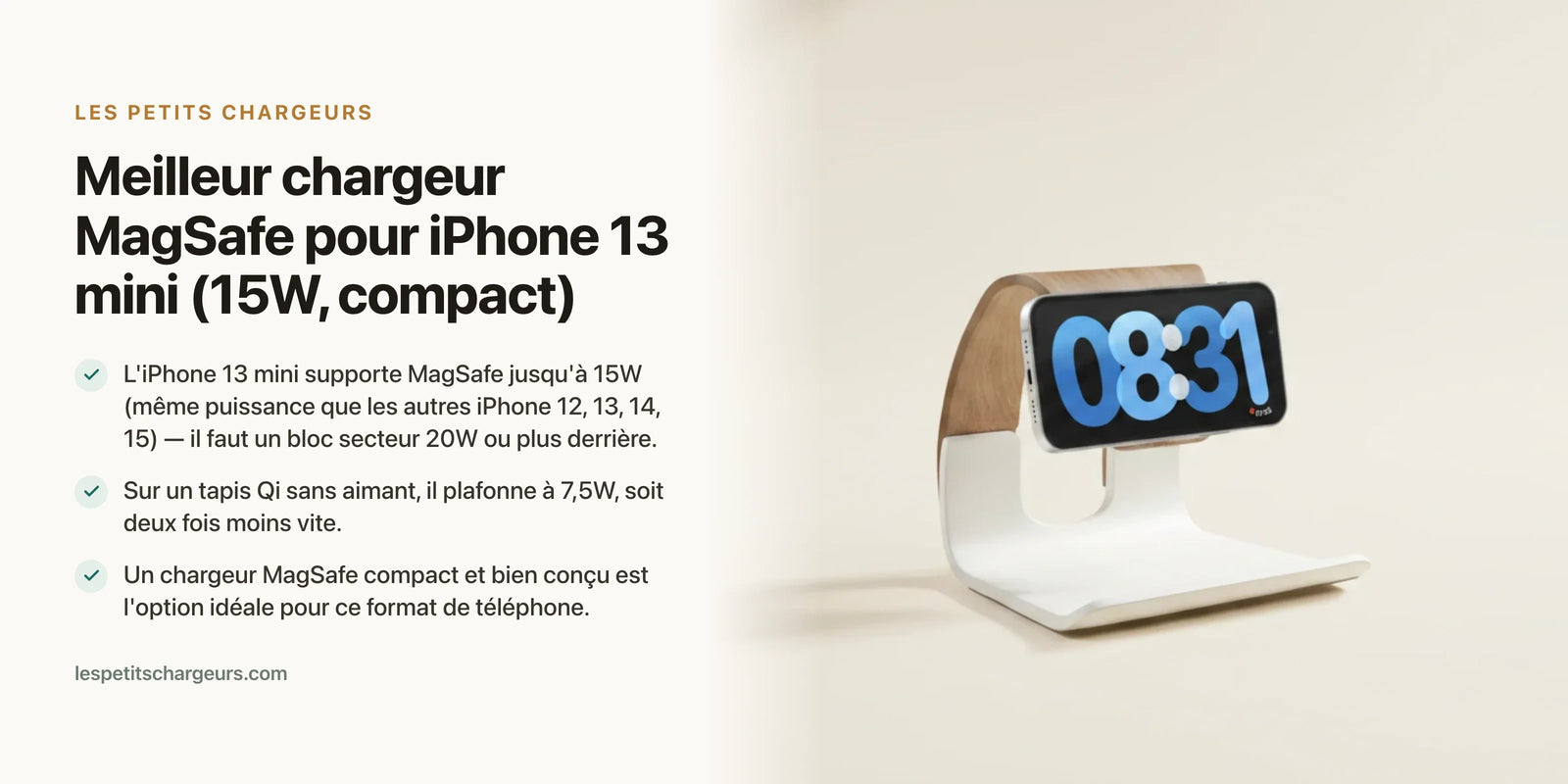 Meilleur chargeur MagSafe pour iPhone 13 mini (15W, compact) — chargeur sans fil Les Petits Chargeurs
